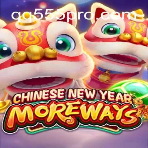 Discover the Excitement of CHINESENEWYEARMOREWAYS at QQ555.com